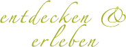text_entdecken_2 entdecken und erleben
